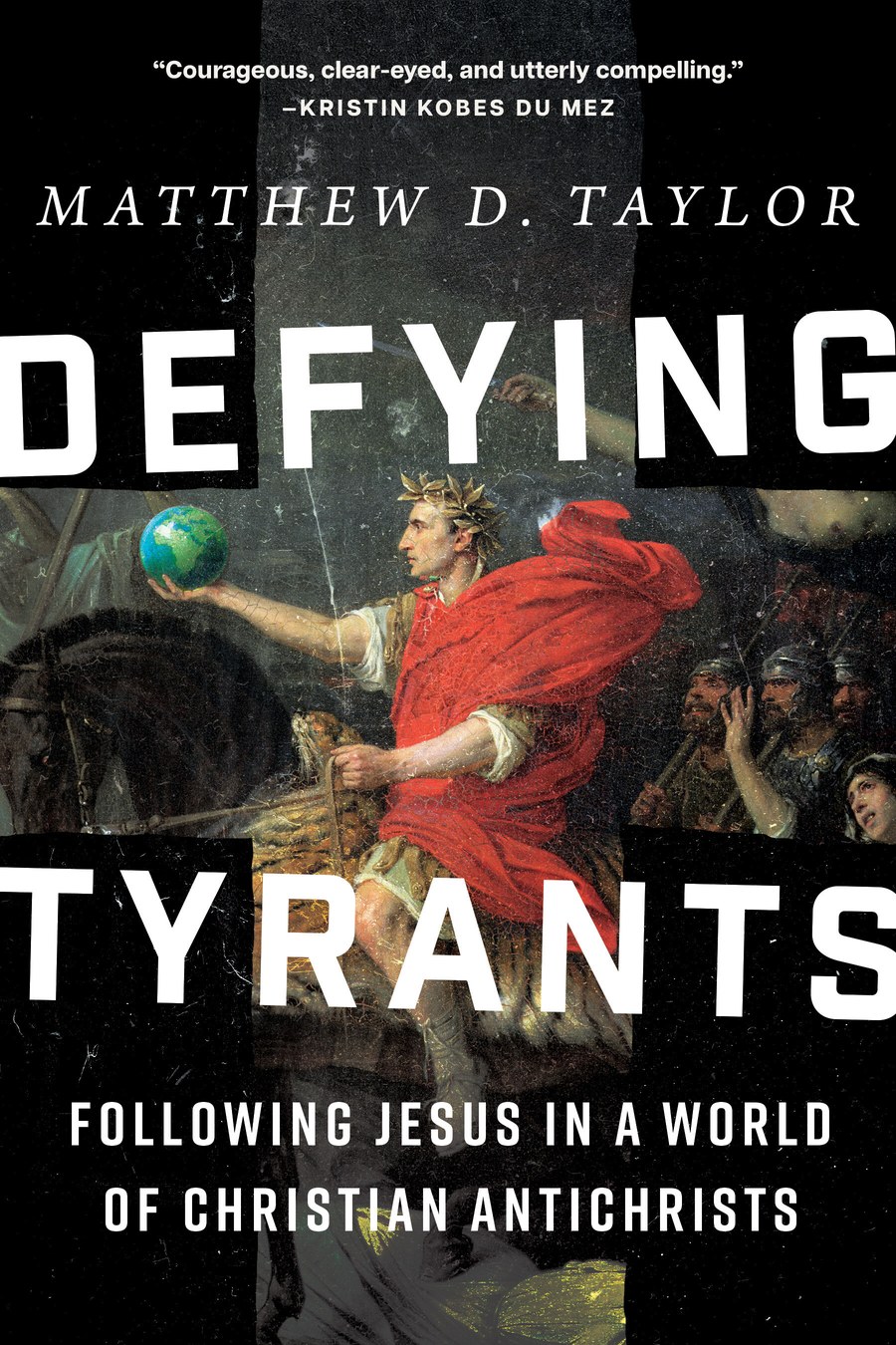 Defying Tyrants by Matthew D. Taylor — cover art showing a laurel-crowned emperor in a red cloak holding the world in one hand.